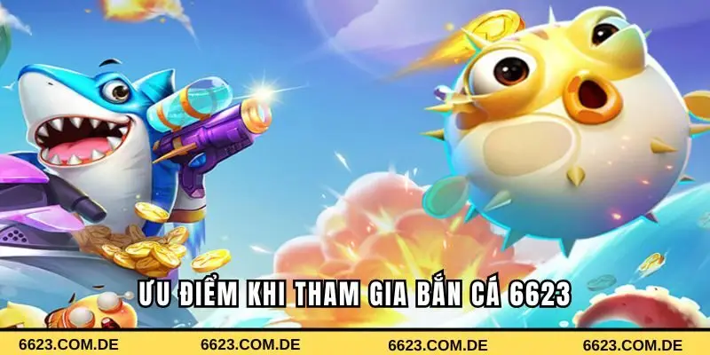 Ưu điểm nổi bật chơi tham gia chơi bắn cá tại nhà cái 